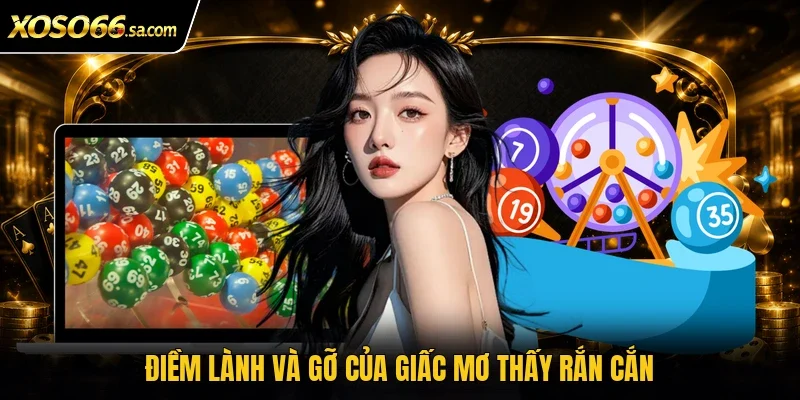 Mơ Bị Rắn Cắn Đánh Con Gì? Tìm Số May Mắn Chỉ Trong 1 Phút 2 Điềm lành và gỡ của giấc mơ thấy rắn cắn