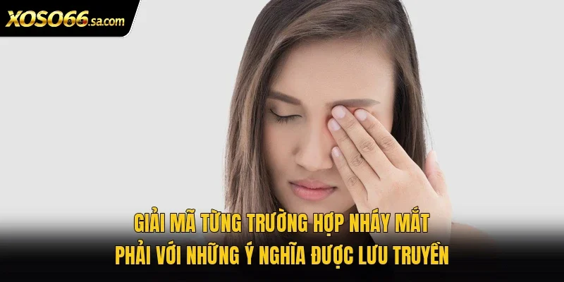 Giải mã từng trường hợp nháy mắt phải với những ý nghĩa được lưu truyền 