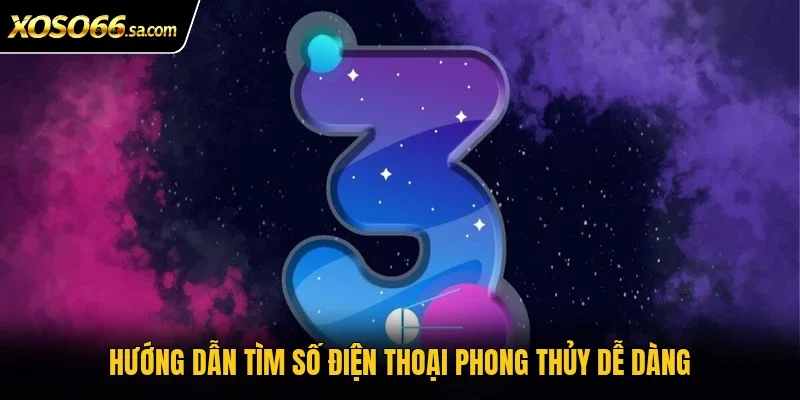 Số Điện Thoại Phong Thủy Có Gì? Hướng Dẫn Tra Cứu 2026 4 Hướng dẫn tìm số điện thoại phong thủy dễ dàng