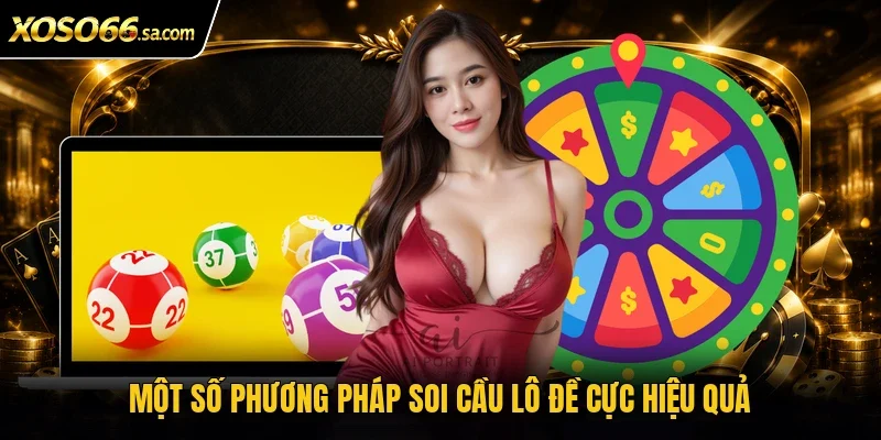 Một số phương pháp soi cầu lô đề cực hiệu quả 